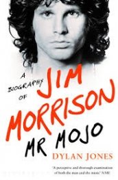 Mr Mojo - A biography of Jim Morrison