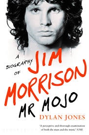 Mr Mojo - A biography of Jim Morrison