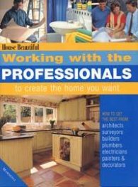 Workimg with the Professionals to create the home you want