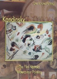 Kandinsky. The First Abstract Watercolour Painting
