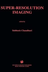 Super-Resolution Imaging (The Springer International Series in Engineering and Computer Science)