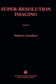Super-Resolution Imaging (The Springer International Series in Engineering and Computer Science)