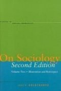 On Sociology Second Edition Volume Two: Illustration and Retrospect