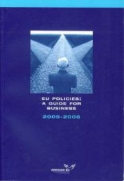 EU Policies: A Guide for Business 2005-2006