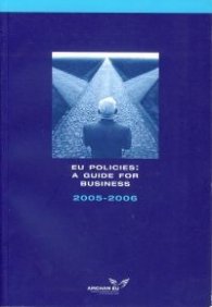 EU Policies: A Guide for Business 2005-2006