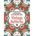 Creative Colouring For Grown- Ups: Vintage Patterns