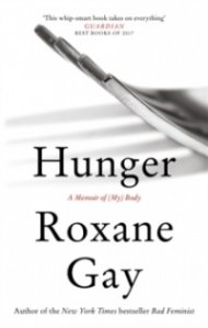 Hunger : A Memoir of (My) Body