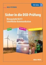 Sicher in die DSD-Prufung. Niveaustufe B2/C1 - Schriftliche Kommunikation