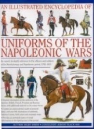 An Illustrated Encyclopedia of Uniform of The Napoleonic Wars