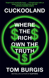 Cuckooland : Where the Rich Own the Truth