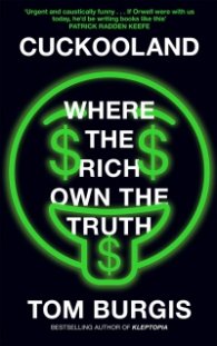Cuckooland : Where the Rich Own the Truth