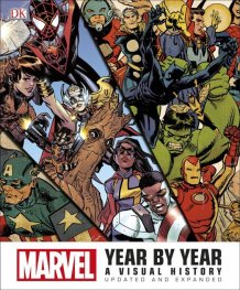 Marvel Year by Year Updated and Expanded : A Visual History