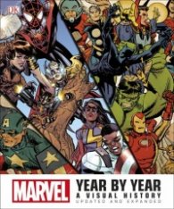 Marvel Year by Year Updated and Expanded : A Visual History