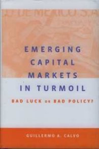 Emerging Capital Markets in Turmoil: Bad Luck or Bad Policy?