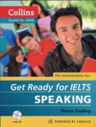 Collins English for Exams: Get Ready for IELTS. Speaking