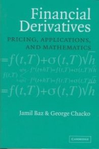 Financial Derivatives: Pricing, Applications, and Mathematics