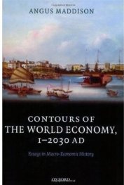 Contours of the World Economy 1-2030 AD: Essays in Macro-Economic History