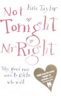Not Tonight, Mr. Right