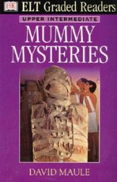 Elt Graded Readers: Mummy Mysteries/ Upper Intermediate