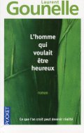L'homme Qui Voulait Etre Heureux