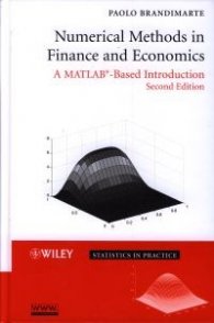 Numerical Methods in Finance and Economics: A MATLAB-Based Introduction