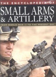 The Encyclopedia of Small Arms & Artillery