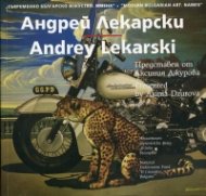 Съвременно българско изкуство. Имена: Андрей Лекарски