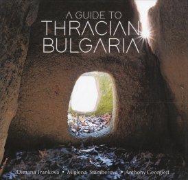 A Guide to Thracian Bulgaria (второ допълнено издание)