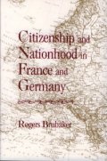 Citizenship and Nationhood in France and Germany