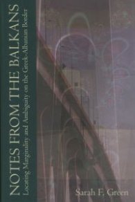 Notes From The Balkans - Locating Marginality and Ambiguity on the Greek-Albanian Border