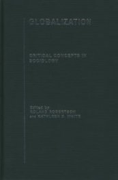 Globalization - Critical Concepts in Sociology