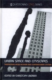 Urban Space and Cityscapes - Pespectives from Modern and Contemporary Culture