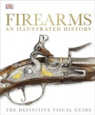 FIREARMS An Illustrated History