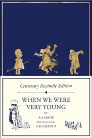 When We Were Very Young : Centenary Facsimile Edition