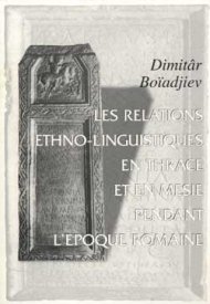 Les relations ethno-linguistiques en thrace et en mesie pendant l`epoque romaine