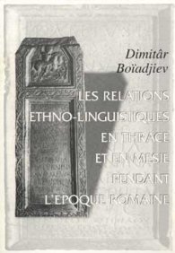 Les relations ethno-linguistiques en thrace et en mesie pendant l`epoque romaine