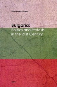 Bulgaria: Politics and Protests in the 21st Century