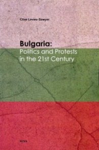 Bulgaria: Politics and Protests in the 21st Century