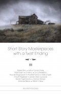 Short Story Masterpieces with a Twist Ending - vol. 3 III