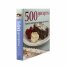 500 десерта, които непременно трябва да опитате