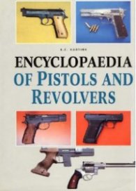 Encyclopedia of Pistols and Revolvers