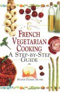 French Vegetarian Cooking: A Step-by-Step Guide