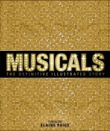 Musicals. The Definitive Illustrated Story