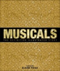 Musicals. The Definitive Illustrated Story
