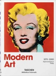 Modern Art 1870-2000 : Impressionism to Today